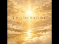 THANK YOU FOR IT ALL