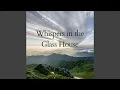 Download Lagu Whispers in the Glass House