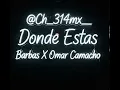 Donde Estas-Barbas X Omar Camacho 
