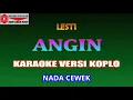 Download Lagu KARAOKE VERSI KOPLO ANGIN - LESTI (COVER) NADA CEWEK Cminor