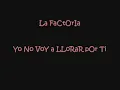 La Factoria   Yo no voy a llorar por ti.wmv
