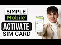 How To Activate Simple Mobile SIM Card 2025 - Full Guide