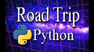 Python programming Part 2 Road Trip