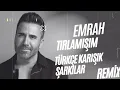 Emrah - Tırlamışım (Türkçe karışık Şarkıları) 2025