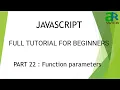 Part - 22 Function parameters in Javascript JavaScript Full Course for Beginners