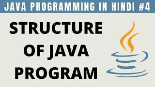Basic Structure of Java Program in Hindi - Tutorial