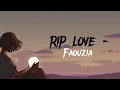 Download Lagu Faouzia - RIP, Love | Lirik Terjemahan