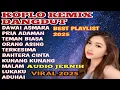 Lagu BEST OF DANGDUT REMIX 2025 ‼️DANGDUT KOPLO VIRAL