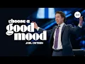 Choose A Good Mood Joel Osteen