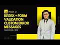 EP 26 Regular Expressions RegEx with Form Validation Custom Error Messages Javascript