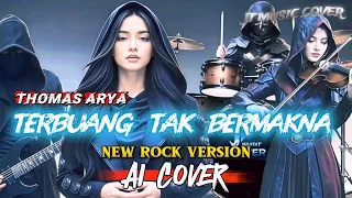 terbuang tak bermakna thomas arya rock version lirik lagu 