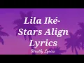 Lila Iké - Stars Align Lyrics