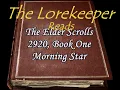 The Lorekeeper Reads TES: 2920 V1 Morning Star