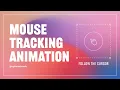 Build a Mouse Follow Animation in Minutes