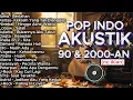 Download Lagu LAGU INDONESIA 90-an \u0026 2000-an BAND POP HITS NOSTALGIA | Playlist Full Album Akustik