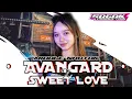 Lagu DJ AVANGARD x SWEET LOVE - MIDDLE FULL NROTOK NULUP - SOGOK PRODUCTION