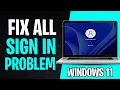 How to Fix Sign In Problem in Windows 11 Fix All Login Problems 2026 - Easy Method