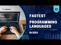 Fastest Programming Languages in 2024 VisionX