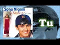 Tu | Sonu Nigam | Biddu | Kismat - 1998