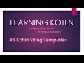 Learning Kotlin String Templates