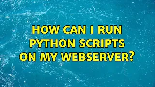 Ubuntu How can I run python scripts on my webserver