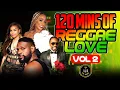 Dj B 120 Mins of Reggae love Riddims vol 2,Message Riddim,Relationship Riddim,Changes,Heart \u0026 Soul..