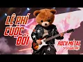Lagu LỆ PHÍ CUỘC ĐỜI ROCK VER - ANH GẤU NÂU | Ca Sĩ Giấu Mặt