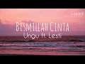 Lirik "Bismillah Cinta" Ungu ft. Lesti
