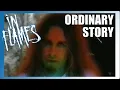 Download Lagu In Flames - Ordinary Story [Video] [4K/60FPS]