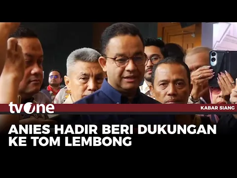 Anies Baswedan Hadiri Sidang Perdana Tom Lembong
