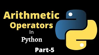 Python Tutorial for Beginners Part-5 Arithmetic Operators in Python