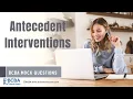 Antecedent Intervention Explained 6th ed BCBA Exam Prep