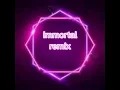 Download Lagu immortal remix