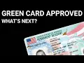 My Green Card Got Approved What Happens Next