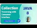 Collection traversing with Consumer interface implementation Java 8 Feature Java Programming