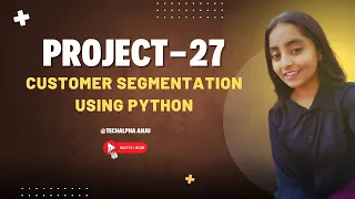 Customer Segementaion analysis using ML Project-27 Python TechAlpha Anju
