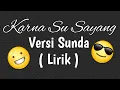 Download Lagu #karnasusayang #versisunda #near karna su sayang versi sunda ( Lirik )