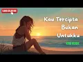 Lagu Kau Tercipta Bukan Untukku – Cover Reggae | Versi Santai Enak Untuk Kerja \u0026 Bersantai