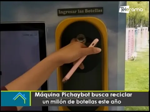 Máquina Pichaybot busca reciclar un millón de botellas este año