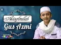 ASTAGFIRULLAH - Gus Azmi // Syubbanul Muslimin