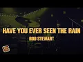 Lagu Rod Stewart - Have You Ever Seen The Rain (Lyrics)
