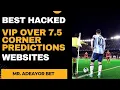 Best and Underrated VIP hacked Websites for Over 7 5 Corner Predictions