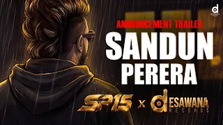 Sandun Perera - Announcement Trailer | SP15 x Desawana Records