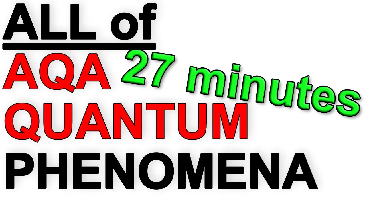 ALL of AQA Quantum Phenomena - Paper 1 A level Physics Revision