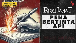 romi jahat pena bertinta api video lirik 