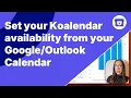 How to set your Koalendar availability from your Calendar