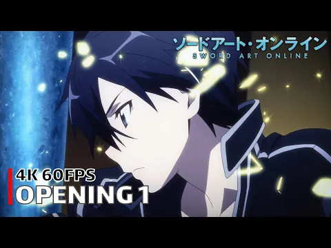 Download MP3 Sword Art Online - Opening 1 [4K 60FPS | Creditless | CC]