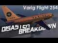 A Baffling Navigational Error Varig Flight 254 - DISASTER BREAKDOWN