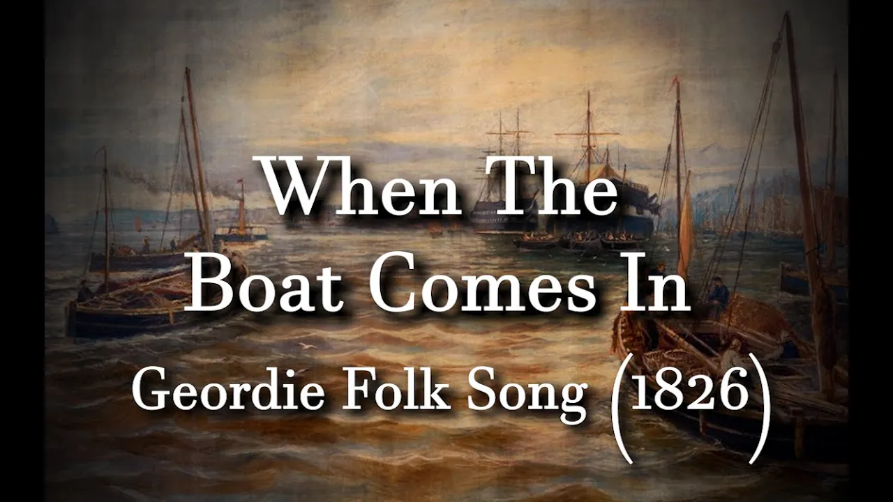 When The Boat Comes In - Geordie Folk Song