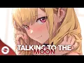 Download Lagu Nightcore - Talking To The Moon - (Lyrics)